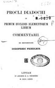 Procli Diadochi in primum Euclidis Elementorum librum commentarii / ex recognitione Godofredi Friedlein