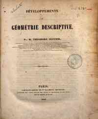 Developpements de geometrie descriptive / par M. Theodore Olivier