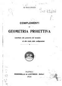 Complementi di geometria proiettiva : Contributo alla geometria del tetraedo ed allo studio delle configurazioni / G. Gallucci