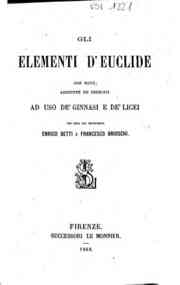 Gli elementi d'Euclide : con note, aggiunte ed esercizi ad uso de'ginnasi e de'licei / per cura dei professori Enrico Betti e Francesco Brioschi