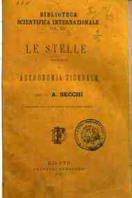 Le stelle : Saggi di astronomia siderale / Angelo Secchi