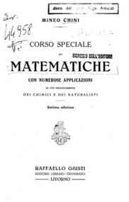 Corso speciale di matematiche, con numerose applicazioni ad uso principalmente dei chimici e dei naturalisti / Mineo Chini