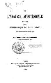 De l'analyse infinitésimale : étude sur la métaphisique du haut calcul avec figures intercalées dans le texte / par m. Charles De Freycinet