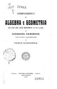Complementi di algebra e geometria, ad uso dei licei moderni : (2. e 3. classe) / di Giuseppe Veronese, trattati con la collaborazione di Paolo Gazzaniga
