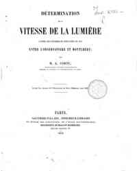 Détermination de la vitesse de la lumière d'après des expériences exécutées en 1874 entre l'Observatorie et Montlhèry / M. A. Cornu