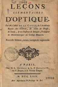 Leçons élémentaires d'optique. Par m. l'abbé de La Caille, de l'academie Royale des sciences ..