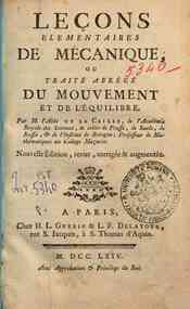 Leçons elementaires de mécanique, ou Traité abrégé du mouvement et de l'équilibre. Par M. l'Abbé de La Caille ..