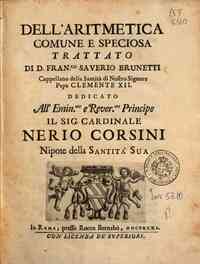 Dell'aritmetica comune e speciosa trattato di d. Fran.co Saverio Brunetti ..