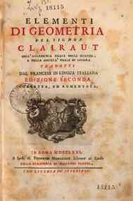 Elementi di geometria del signor Clairaut dell'Accademia reale delle scienze, e della Societa reale di Londra tradotti dal francese in lingua italiana