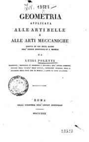 Geometria applicata alle arti belle e alle arti meccaniche scritta ad uso degli alunni dell'Ospizio apostolico di S. Michele da Luigi Poletti