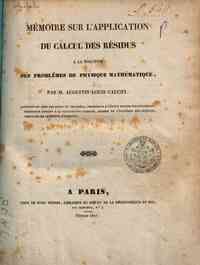 Mémoire sur l'application du calcul des résidus a la solution des problêmes de physique mathématique, par M. Augustin-Louis Cauchy ..