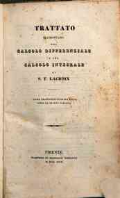Trattato elementare del calcolo differenziale e del calcolo integrale di S. F. Lacroix