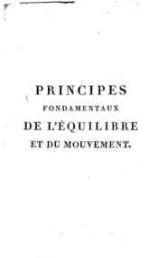 Principes fondamentaux de l'equilibre et du mouvement; par L. N. M. Carnot ..