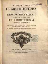 I dieci libri di architettura di Leon Battista Alberti tradotti in italiano da Cosimo Bartoli