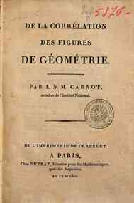 De la corrélation des figures de géométrie. Par L.N.M. Carnot, membre de l'Institut National
