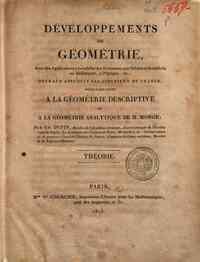 Développements de géometrie, avec des applications à la stabilité des vaisseaux, aux déblais et remblais, au défilement, à l'optique, etc. ouvrage approuve par l'institut de France, pour faire suite a la geometrie descriptive et a la geometrie ana