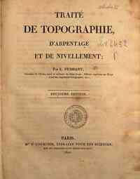 Traité de topographie, d'arpentage et de nivellement; par L. Puissant ..