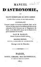 Manuel d'astronomie, ou Traité élémentaire de cette science d'après l'état actuel de nos connaissances; contenant l'exposé complet du Système du Monde, basé sur les travaux les plus récens et les résultats qui dérivent des recherches de M. Pou