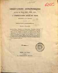 Observations astronomiques faites en 1822, 1823, 1824, 1825 à l'Observatoire Royal de Turin précédées d'un mémoire sur les réfractions astronomiques par J. Plana ..
