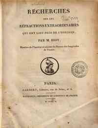Recherches sur les réfractions extraordinaires qui ont lieu près de l'horizon, par m. Biot ..