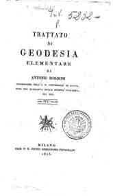Trattato di geodesia elementare di Antonio Bordoni ... Con 17. tavole
