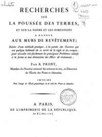 Recherches sur la poussée des terres, et sur la forme et les dimensions a donner aux murs de revêtement; suivies d'une methode pratique, a la portée des ouvriers qui ont quelque habitude de se servir de la règle et du compas, ... ; par R. Prony, memb