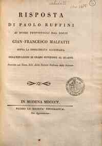 Risposta di Paolo Ruffini ai dubbj propostigli dal socio Gian-Francesco Malfatti sopra la insolubilità algebraica dell'equazioni di grado superiore al quarto. Inserita nel tomo 12. della Società Italiana delle Scienze