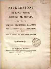 Riflessioni di Paolo Ruffini intorno al metodo proposto dal sig. Francesco Malfatti per la soluzione delle equazioni di 5. grado inserite nel tomo 12. della Società Italiana delle Scienze