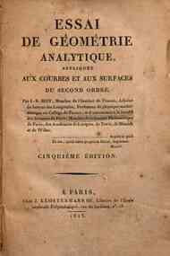 Essai de géométrie analytique, appliquée aux courbes et aux surfaces du second ordre. Par J.-B. Biot ..