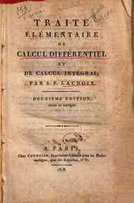 Traité élémentaire de calcul différentiel et de calcul intégral; par S.F. Lacroix
