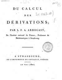 Du calcul des dérivations; par L.F.A. Arbogast de l'Institut national de France ..