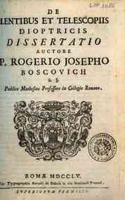 De lentibus et telescopiis dioptricis dissertatio quam auspice s. Aloysio Gonzaga patrono suo beneficentissimo publice habuit in Seminario Romano marchio Aloysius Leonori Seminarii Romani convictor atque academicus redivivus