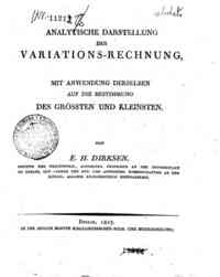 Darstellung der Variations-Rechnung, mit Anwendung derselben auf die Bestimmung des Grössten und Kleinsten, von E. H. Dirksen