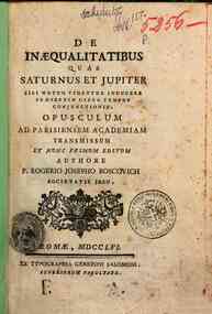 De inæqualitatibus quas Saturnus et Jupiter sibi mutuo videntur inducere praesertim circa tempus conjuctionis. Opusculum ad Parisiensem Academiam trasmissum et nunc primum editum authore P. Rogerio Josepho Boscovich societatis jesu