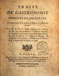 Traite de l'astronomie indienne et orientale, ouvrage qui peut servir de suite a l'histoire de l'astronomie ancienne. Par m. Bailly ..