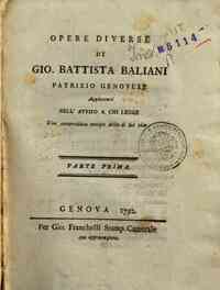 Opere diverse di Gio. Battista Baliani patrizio genovese aggiuntavi nell'avviso a chi legge una compendiosa notizia della di lui vita. Parte prima [-seconda]