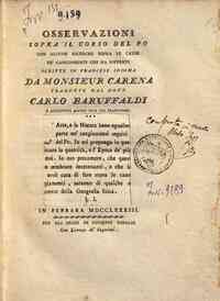 Osservazioni sopra il corso del Po con alcune ricerche sopra le cause de' cangiamenti che ha sofferti scritte in francese idioma da monsieur Carena tradotte dal dott. Carlo Baruffaldi e aggiuntevi alcune note del traduttore