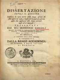 *Dissertazione  sopra il quesito ... presentata ..... - lvei naturali: presentata dal sig. Domenico Cocoli ... al concorso dell'anno 1781. e coronata dalla Reale Accademia di Scienze, e Belle Lettere di Mantova