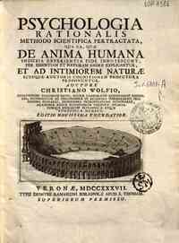 Psychologia rationalis methodo scientifica pertractata, qua ea, quae de anima humana indubia experientiae fide innotescunt, per essentiam et naturam animae explicantur, et ad intimiorem naturae ejusque auctoris cognitionem profutura proponuntur. Auctore 