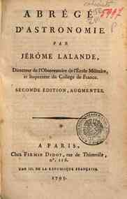 Abrégé d'astronomie par Jérôme Lalande, Directeur de l'Observatoire de l'École militaire, et Inspecteur du College de France
