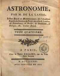 Astronomie, par M. de La lande, lecteur Royal en mathematiques ... Tome quatrieme
