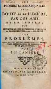 Les proprietés remarquables de la route de la lumière, par les airs et en general par plusieurs milieux refringens spheriques et concentriques, avec la solution des problèmes, qui y ont du rapport, comme sont les refractions astronomiques et terre