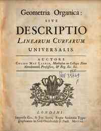 Geometria organica: sive descriptio linearum curvarum universalis. Auctore Colino Mac Laurin, matheseos in Collegio Novo ..