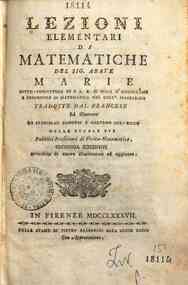 Lezioni elementari di matematiche del sig. abate Marie...Tradotte dal francese ed arricchite d'illustrazioni e di aggiunte da Stanislao Canovai e Gaetano Del Ricco delle Scuole Pie