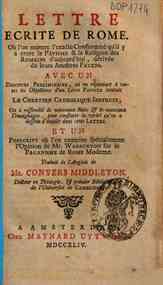 Lettre écrite de Rome, où l'on montre l'exacte conformité qu'il ya entre le papisme & la religion des romains d'haujourd'hui, dérivée de leurs ancêtres payens; avec un discours préliminaire, où en répondant à toutes les objections d'un livre pa