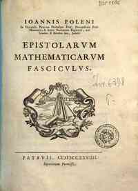 Ioannis Poleni ... Epistolarum mathematicarum fasciculus