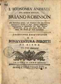 L'economia animale del signor dottor Briano Robinson. Dal medesimo difesa, ed ilustrata con una lettera apologetica diretta al sig. dottor Cheyne, concernente le opposizioni del sign. dottor Morgan, ed un più chiaro esame del moto dei fluidi pe' tub