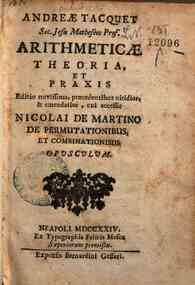Andreæ Tacquet Soc. Jesu matheseos prof. Arithmeticæ theoria, et praxis