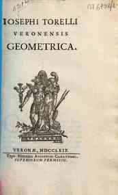 Iosephi Torelli Veronensis Geometrica