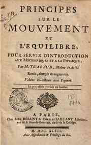 Principes sur le mouvement et l'equilibre, pour servir d'introduction aux mechaniques et a la physique, par M. Trabaud ..